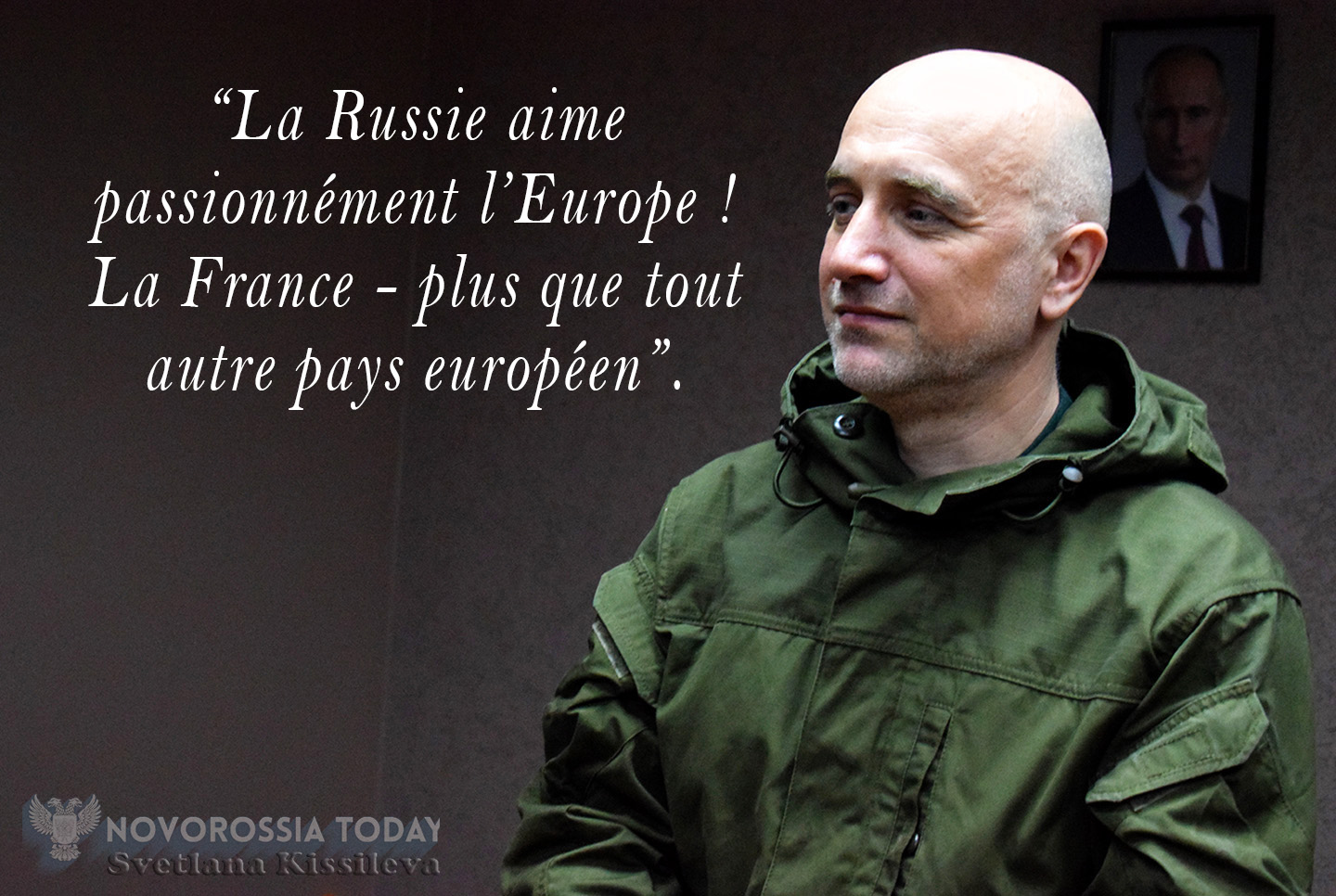 Ecrivain russe Zakhar Prilépine. Extrait de l’interview à un journaliste français.